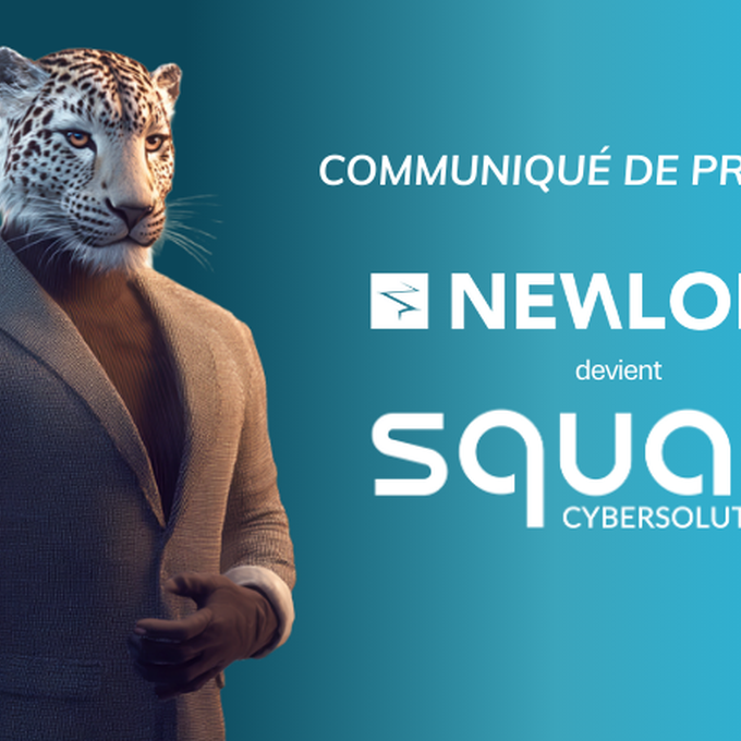 Communiqué de presse : Newlode devient Squad Cybersolutions cover
