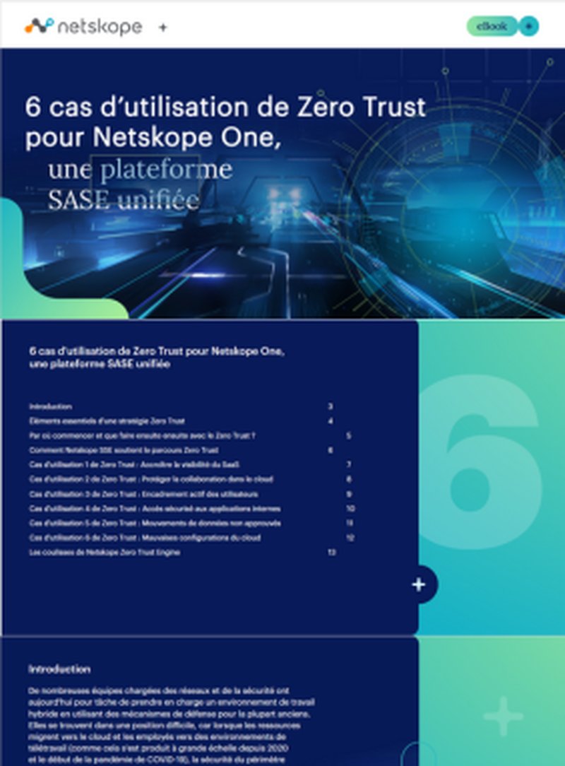 6 cas d'utilisation de Zero Trust pour Netskope One